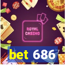 bet 686